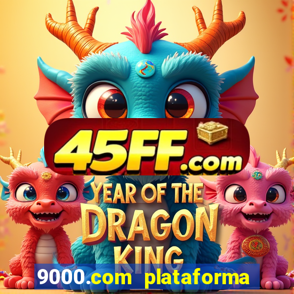 9000.com plataforma de jogos